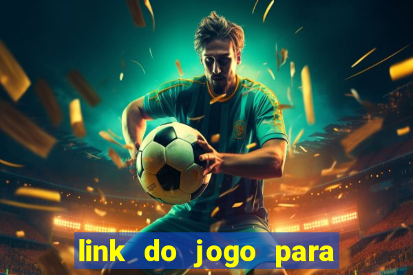 link do jogo para ganhar dinheiro