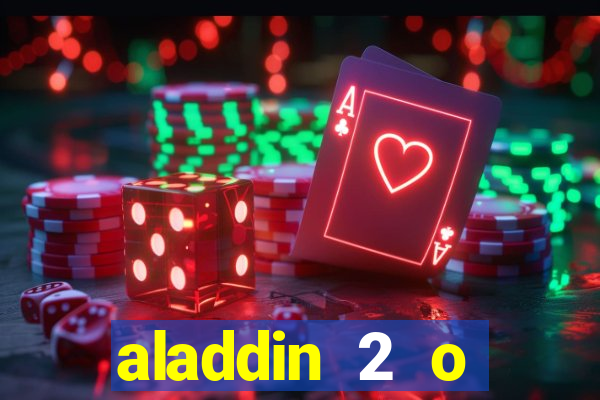 aladdin 2 o retorno de jafar filme completo dublado