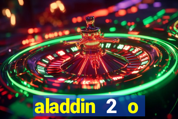 aladdin 2 o retorno de jafar filme completo dublado