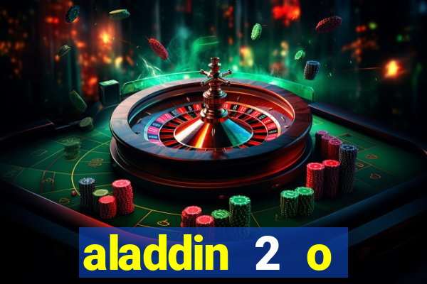 aladdin 2 o retorno de jafar filme completo dublado