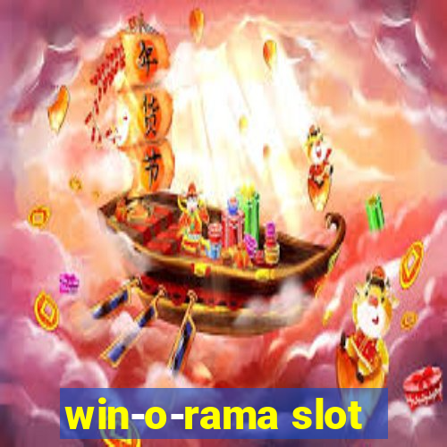 win-o-rama slot