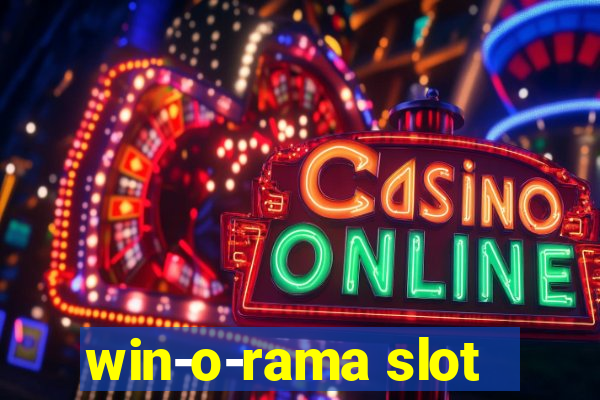 win-o-rama slot