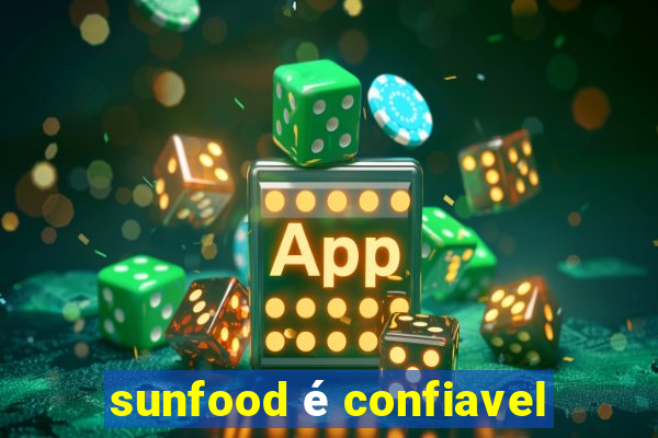 sunfood é confiavel