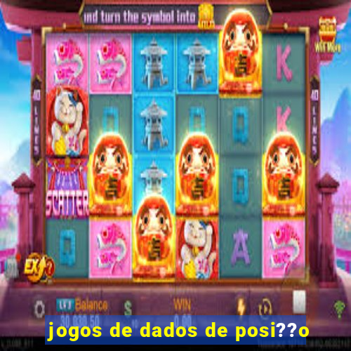 jogos de dados de posi??o