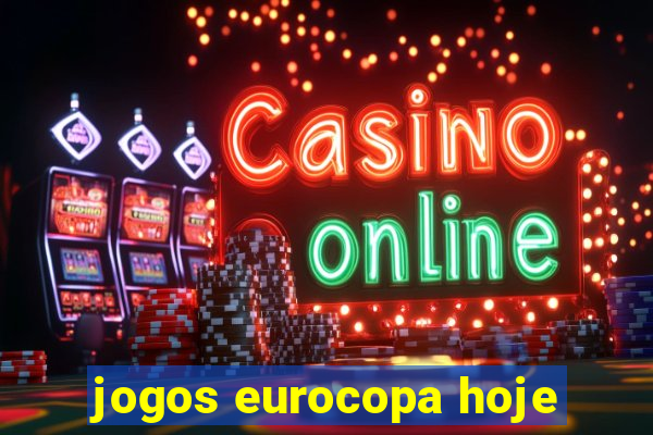 jogos eurocopa hoje