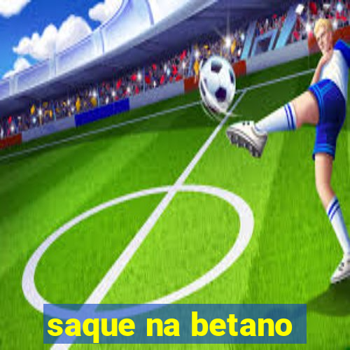 saque na betano