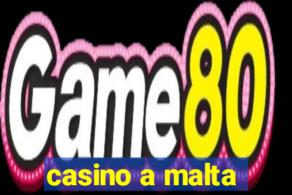 casino a malta