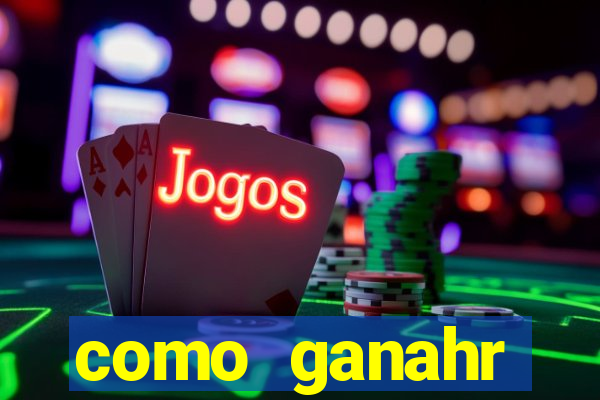 como ganahr dinheiro jogando