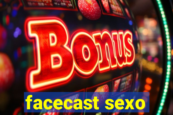 facecast sexo