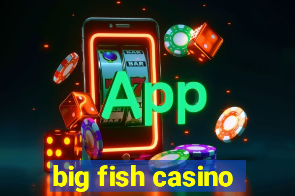 big fish casino