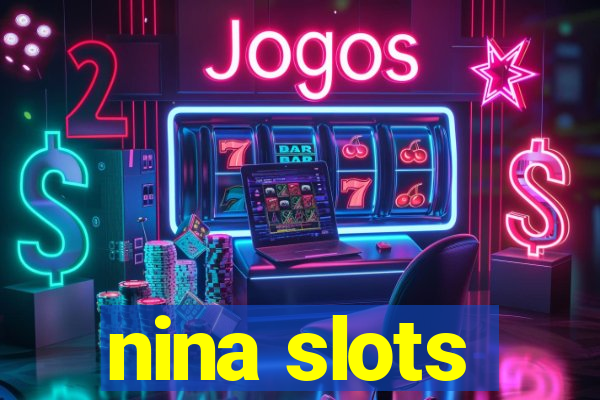 nina slots