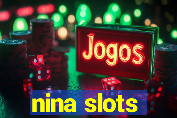 nina slots