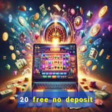 20 free no deposit casino us