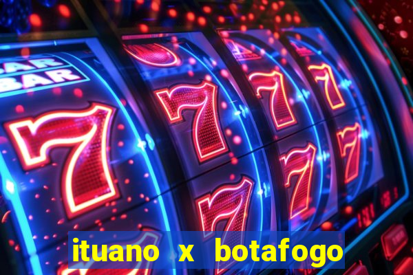 ituano x botafogo sp palpite