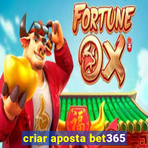 criar aposta bet365