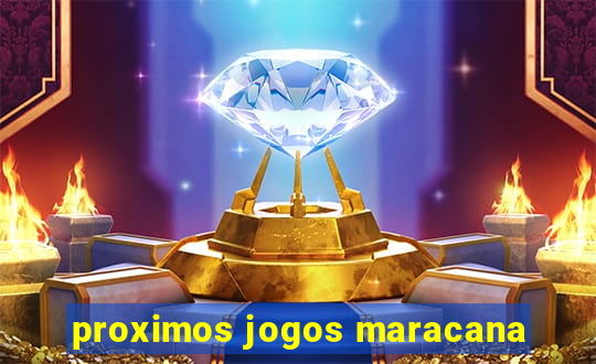 proximos jogos maracana