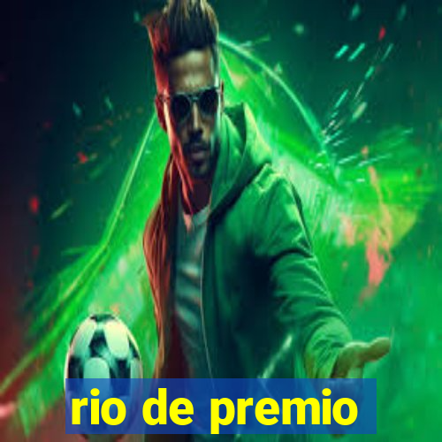 rio de premio