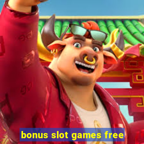 bonus slot games free