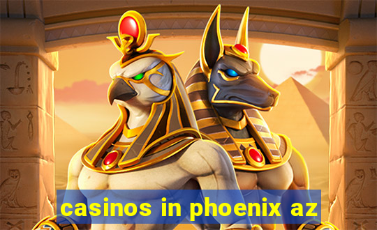 casinos in phoenix az