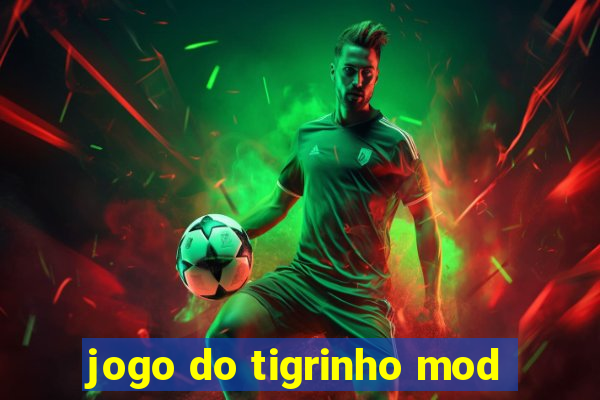 jogo do tigrinho mod