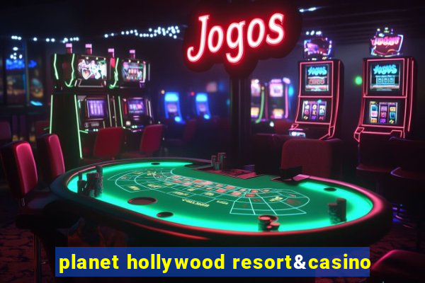 planet hollywood resort&casino