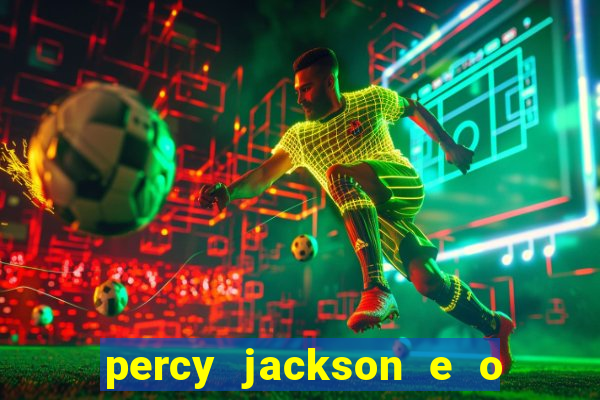 percy jackson e o ladr o de raios filme completo dublado baixar