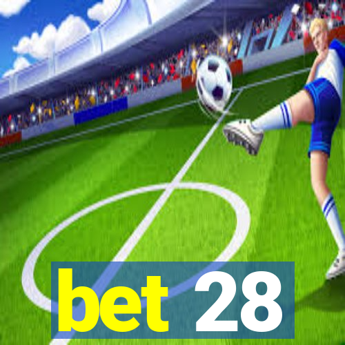 bet 28