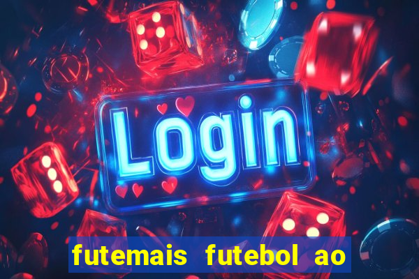 futemais futebol ao vivo hoje