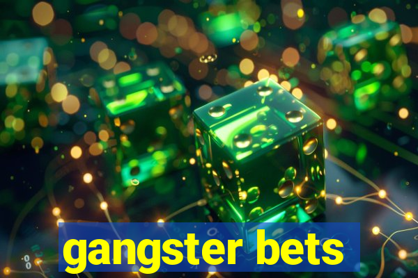 gangster bets