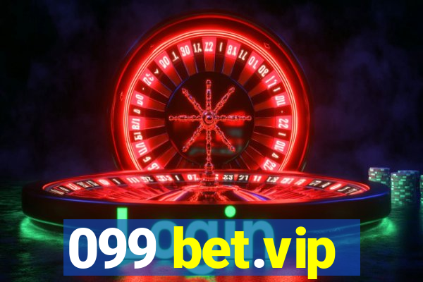 099 bet.vip