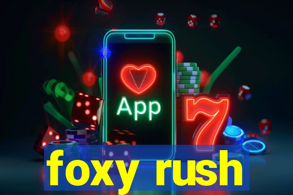 foxy rush