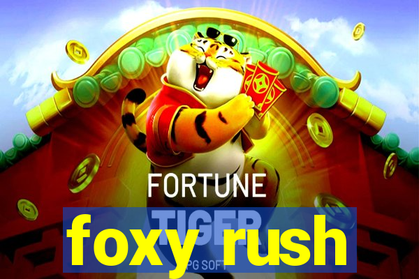 foxy rush