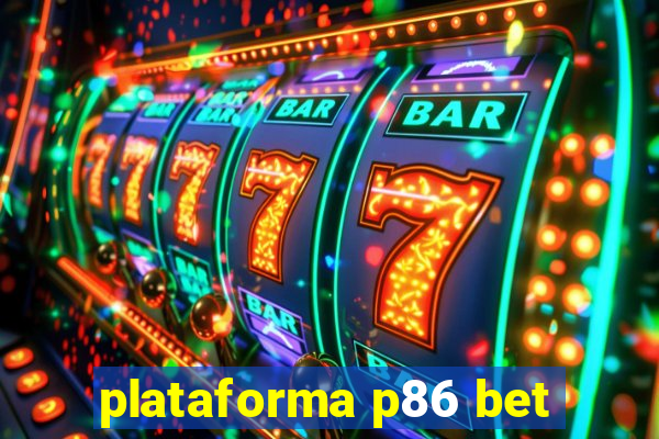 plataforma p86 bet