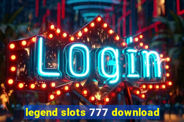 legend slots 777 download