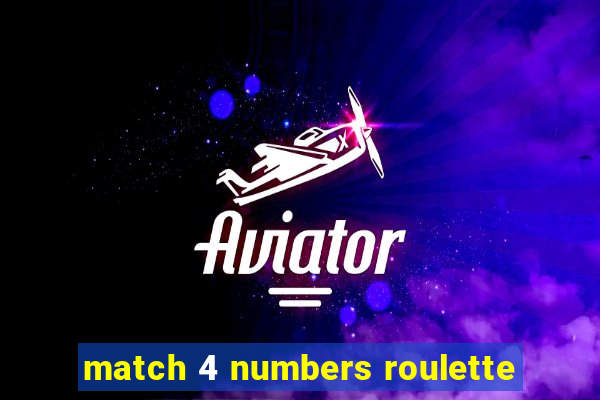 match 4 numbers roulette