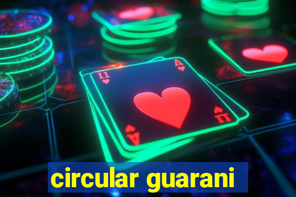 circular guarani