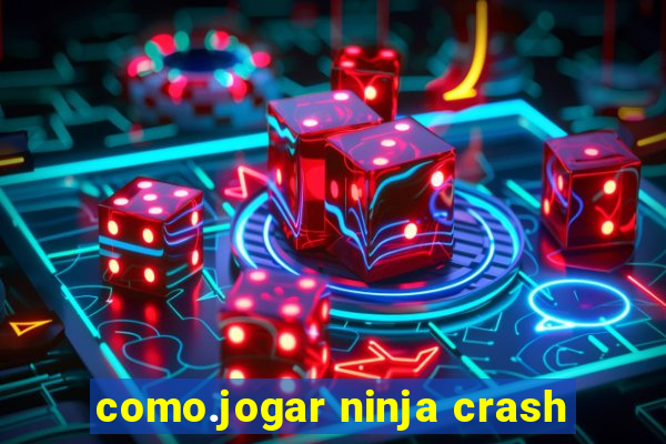 como.jogar ninja crash