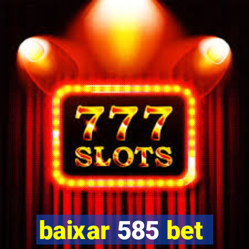 baixar 585 bet