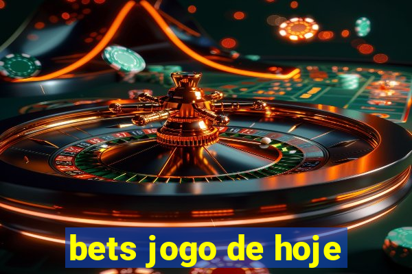 bets jogo de hoje