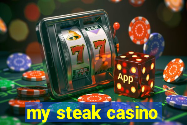 my steak casino