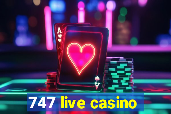 747 live casino