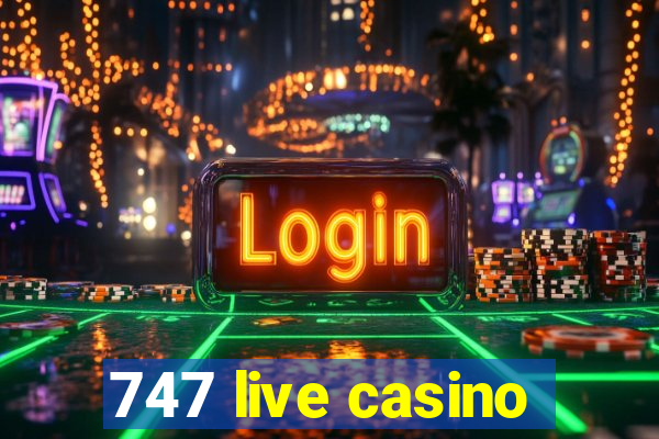 747 live casino