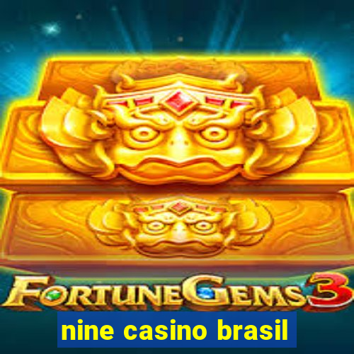 nine casino brasil