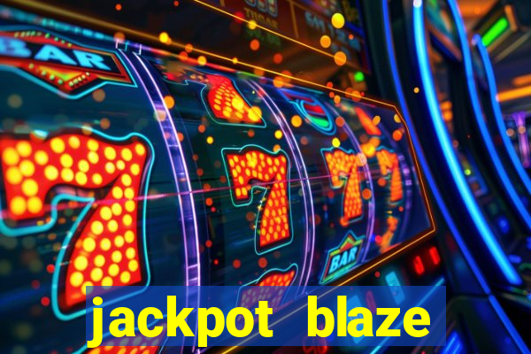 jackpot blaze casino slots