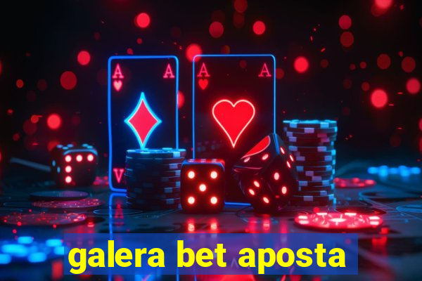 galera bet aposta