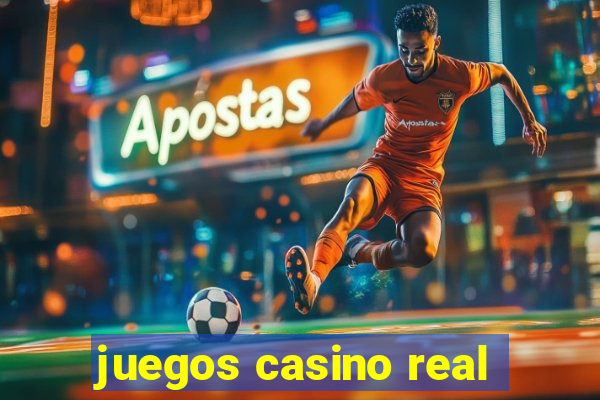 juegos casino real