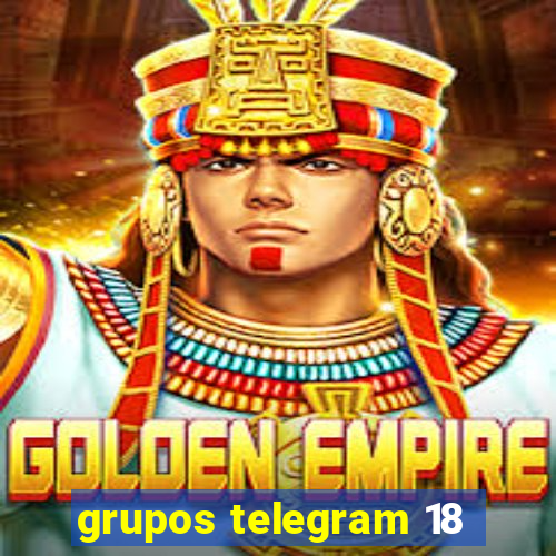 grupos telegram 18