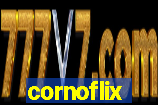 cornoflix