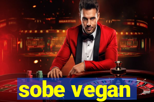 sobe vegan