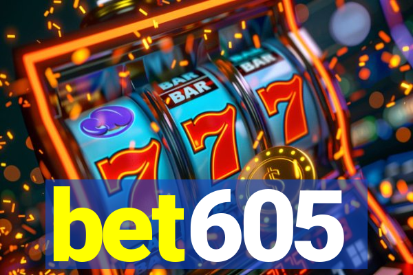 bet605